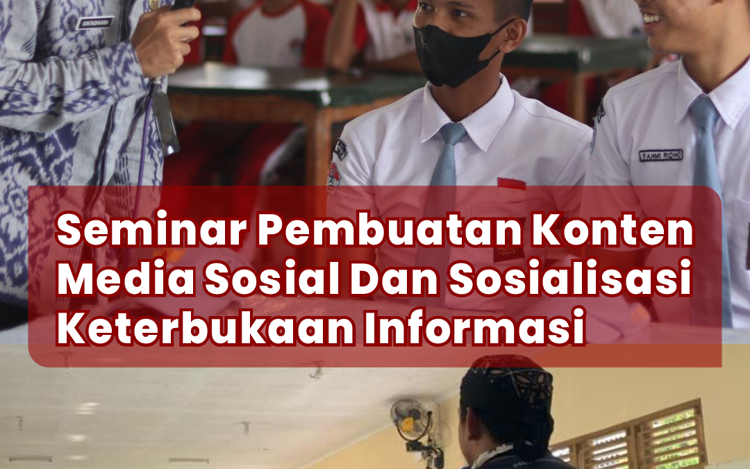 Seminar Pembuatan Konten Media Sosial dan Sosialisasi Keterbukaan Informasi